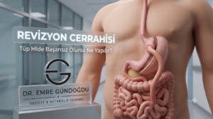 Revizyon Cerrahisi: Tüp Mide Başarısız Olursa Ne Yapılır?
